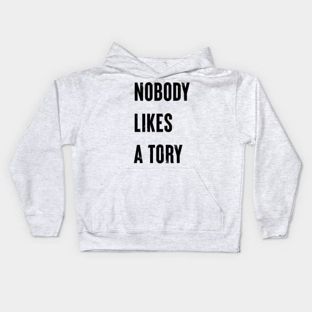 Nobody Like A Tory Kids Hoodie by n23tees